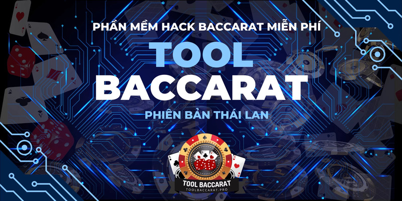 Vài thông tin về tool hack Baccarat hiện nay